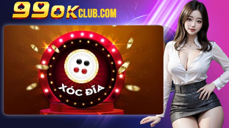 Khám Phá Game Xóc Đĩa 99OK Khám Phá Game Xóc Đĩa 99OK