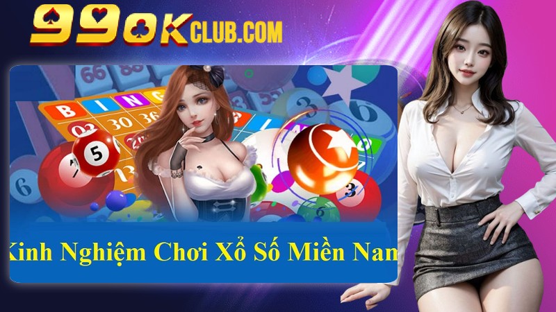Chia Sẻ Bí Kíp Cá Cược Xổ Số Miền Nam Từ Cao Thủ 99Ok